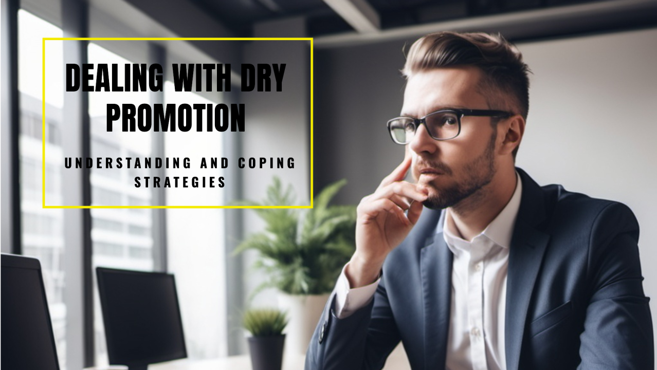 The Hidden Dangers of Dry Promotions and How Employees Can Navigate Them.