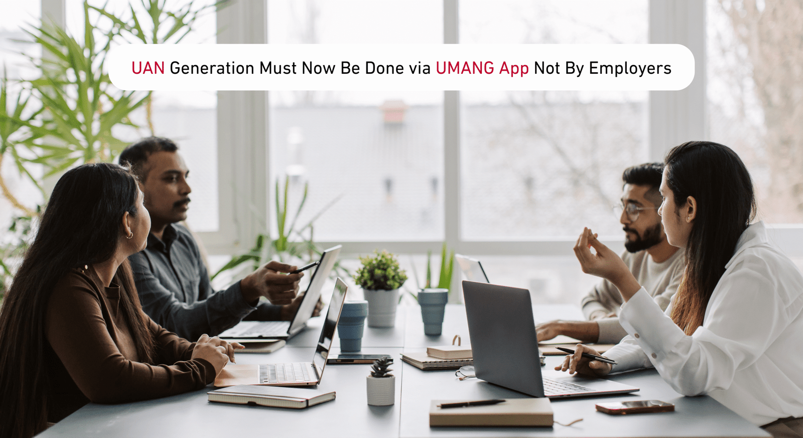 Important Update: UAN Generation Must Now Be Done via UMANG App Not By Employers